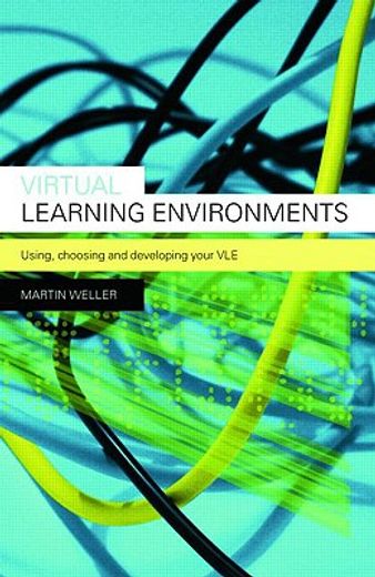 virtual learning environments,using, choosing and developing your vle