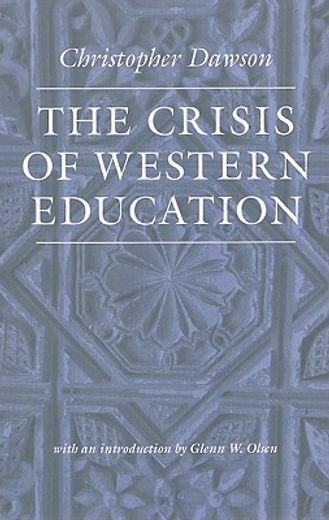 The Crisis of Western Education (The Works of Christopher Dawson) (en Inglés)