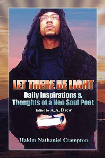 let there be light,daily inspirations & thoughts of a neo soul poet