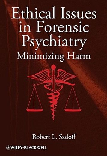 ethical issues in forensic psychiatry,minimizing harm