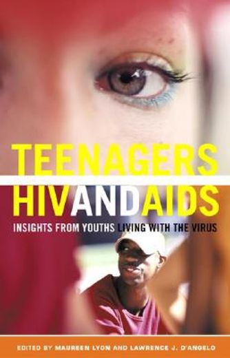 teenagers, hiv, and aids,insights from youths living with the virus
