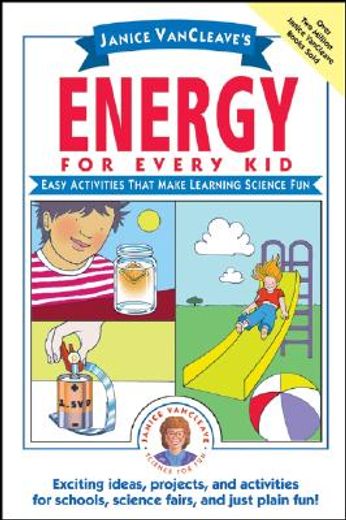 Janice Vancleave's Energy for Every Kid: Easy Activities That Make Learning Science fun (Science for Every kid Series)