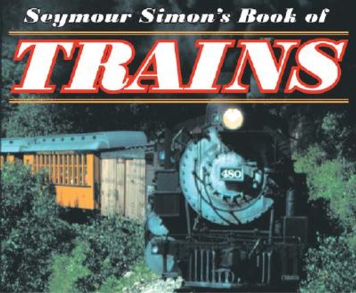 seymour simon´s book of trains