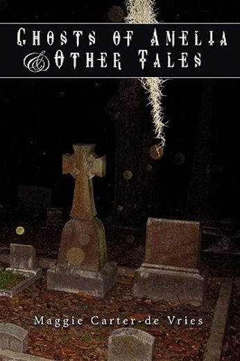 ghosts of amelia & other tales (en Inglés)