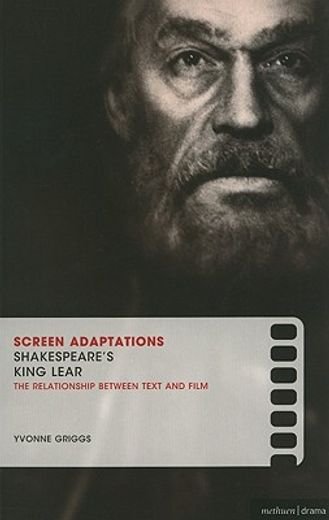 screen adaptations: shakespeare´s king lear,the relationship between text and film
