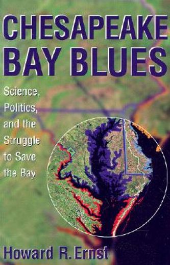 chesapeake bay blues,science, politics, and the struggle to save the bay