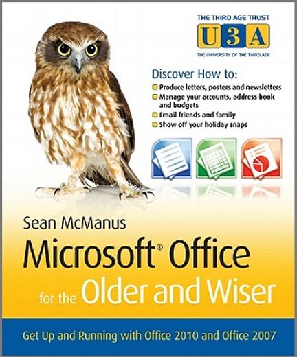 microsoft office for the older and wiser,get up and running with office 2010 and office 2007
