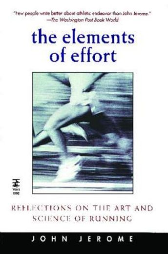the elements of effort,reflections on the art and science of running (en Inglés)