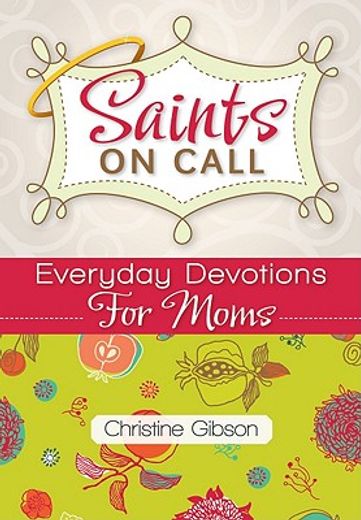 saints on call: everyday devotions for moms (en Inglés)