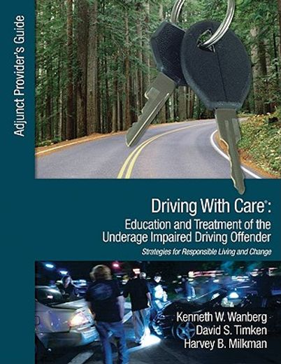 driving with care,education and treatment of the underage impaired driving offender: strategies for responsible living