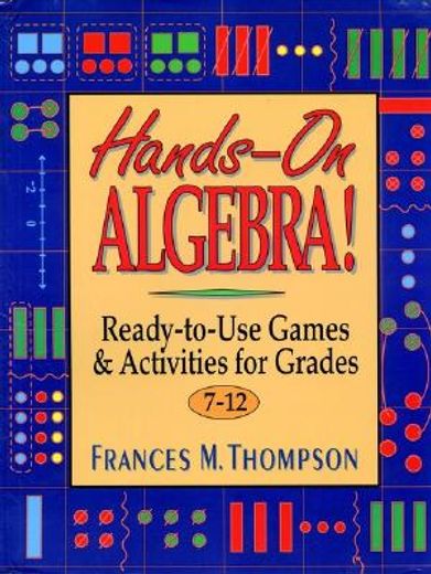 hands-on algebra!,ready-to-use games & activities for grades 7-12 (in English)