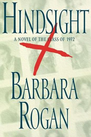 hindsight,a novel of the class of 1972