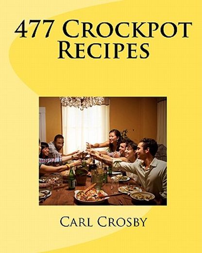 477 crockpot recipes (en Inglés)