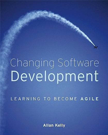 changing software development,learning to be agile