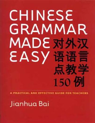 chinese grammar made easy,a practical and effective guide for teachers