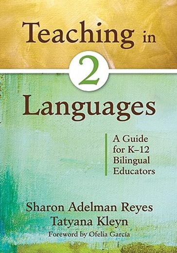 Teaching in Two Languages: A Guide for K?12 Bilingual Educators (en Inglés)