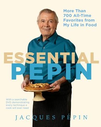Essential Pepin: More Than 700 All-Time Favorites From my Life in Food (en Inglés)