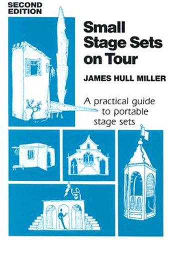 small stage sets on tour,a practical guide to portable stage sets (en Inglés)