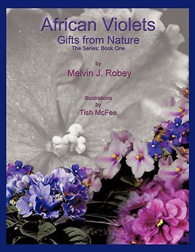 african violets,gifts from nature (en Inglés)