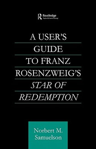 a user´s guide to franz rosenzweig´s star of redemption