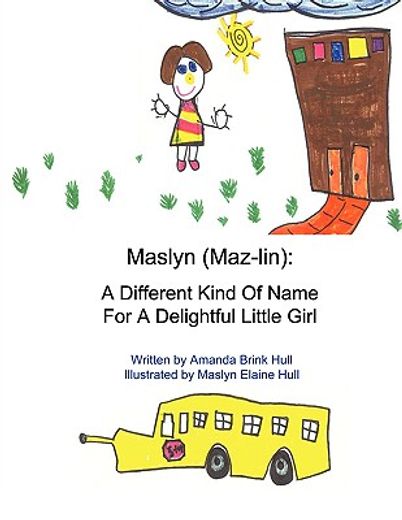 maslyn,a different kind of name for a delightful little girl (en Inglés)