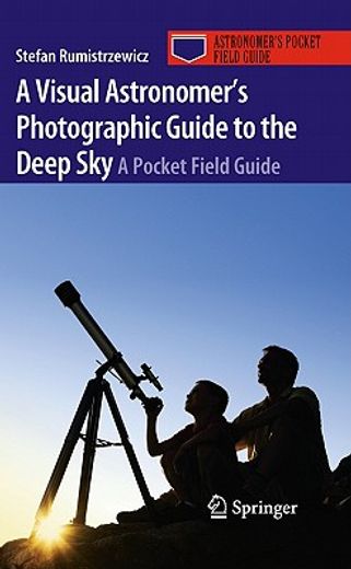 a visual astronomer´s photographic guide to the deep sky