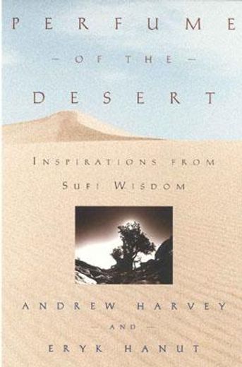 perfume of the desert,inspirations from sufi wisdom