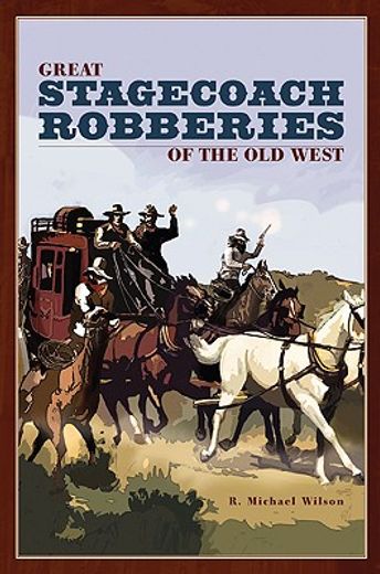 great stagecoach robberies of the old west (en Inglés)