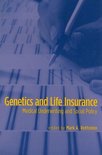 genetics and life insurance,medical underwriting and social policy