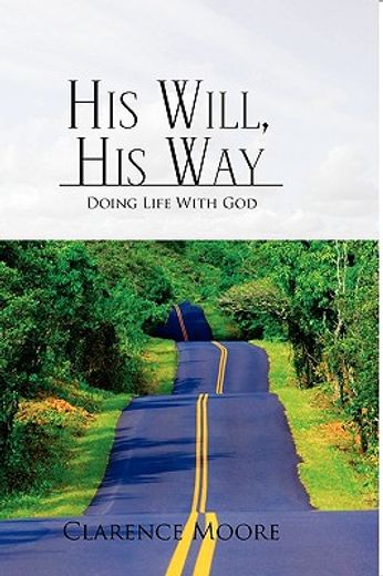 his will his way,doing life with god
