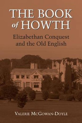 the book of howth,the elizabethan re-conquest of ireland and the old english
