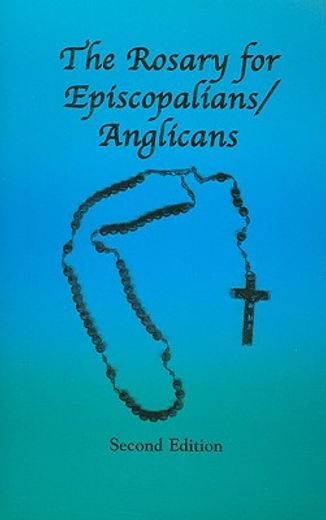the rosary for episcopalians/anglicans (en Inglés)
