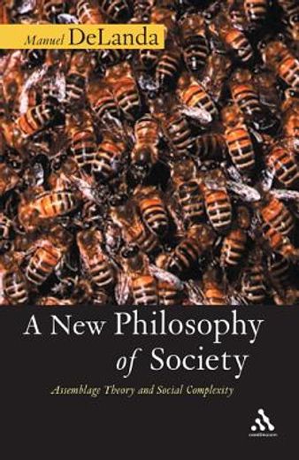 a new philosophy of society,assemblage theory and social complexity