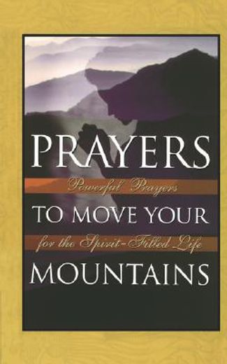 prayers to move your mountains (en Inglés)