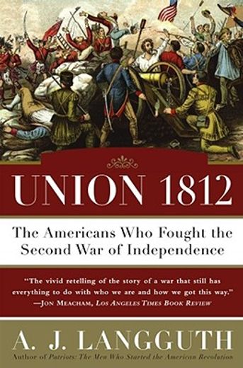 union 1812,the americans who fought the second war of independence (en Inglés)