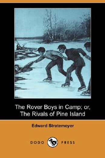 rover boys in camp; or, the rivals of pine island (dodo press)