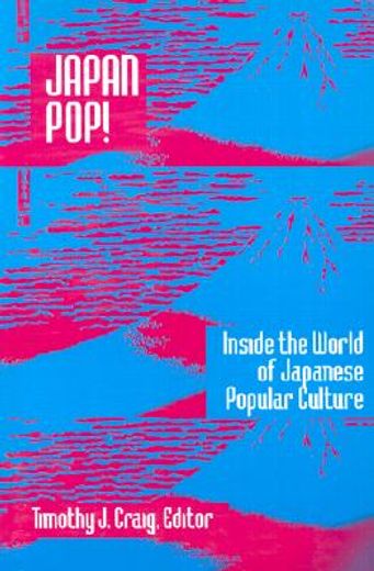 japan pop!,inside the world of japanese popular culture