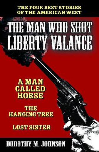 the man who shot liberty valance: and a man called horse, the hanging tree, and lost sister