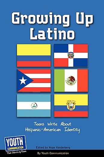 growing up latino: teens write about hispanic-american identity