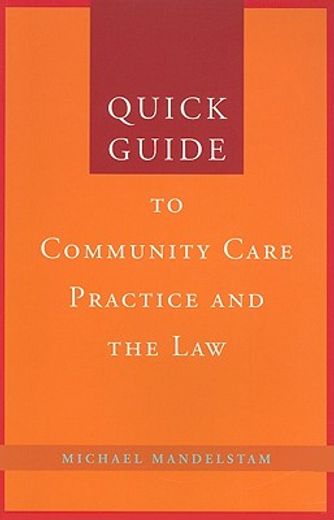 Quick Guide to Community Care Practice and the Law (en Inglés)