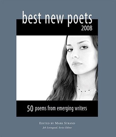 best new poets 2008,50 poems from emerging writers
