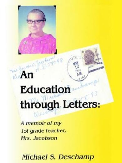 an education through letters,a memoir of my first grade teacher mrs. jacobson