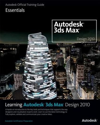 learning autodesk 3ds max design 2010,autodesk official training guide essentials