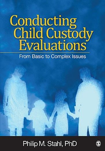 conducting child custody evaluations,from basic to complex issues (en Inglés)