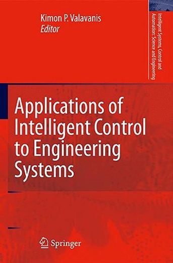 applications of intelligent control to engineering systems,in honour of dr. g. j. vachtsevanos
