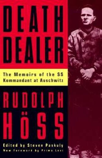 death dealer,the memoirs of the ss kommandant at auschwitz (en Inglés)