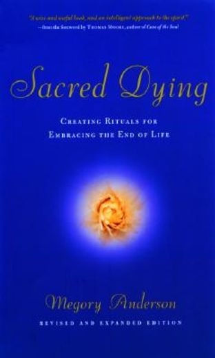 sacred dying,creating rituals for embracing the end of life