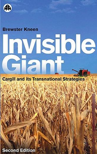invisible giant,cargill and its transnational strategies