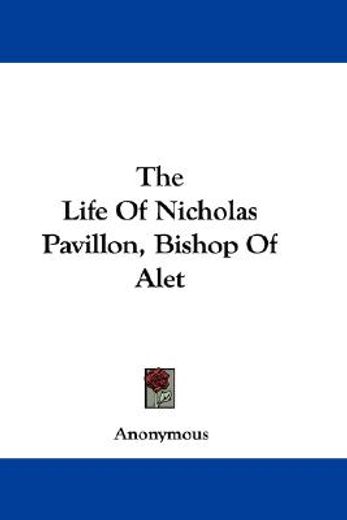 the life of nicholas pavillon, bishop of