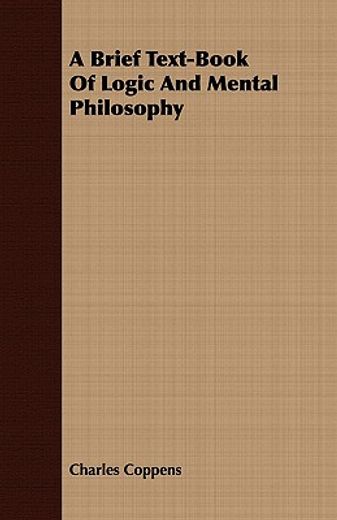a brief text-book of logic and mental ph (en Inglés)